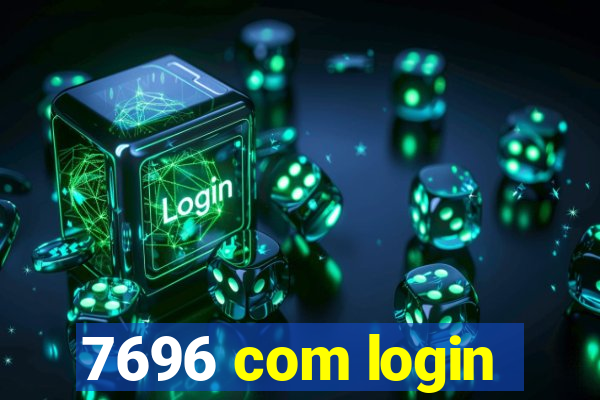 7696 com login